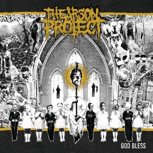 The Arson Project God Bless